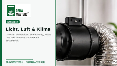 Growzelt vorbereiten – Licht, Luft und Klima im Grow Masters Ratgeber